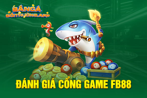 Đánh Giá Cổng Game FB88