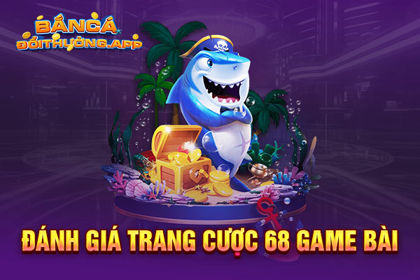 Thông tin cổng game 68 game bài cập nhật mới nhất